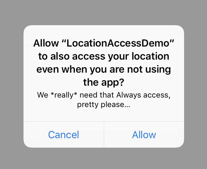 Allow "LocationAccessDemo" to also access your location even when you are not using the app? - Don't Allow / Allow